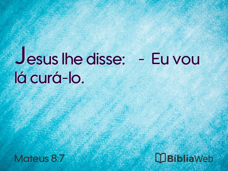 Mateus 8:7 em imagem para compartilhar