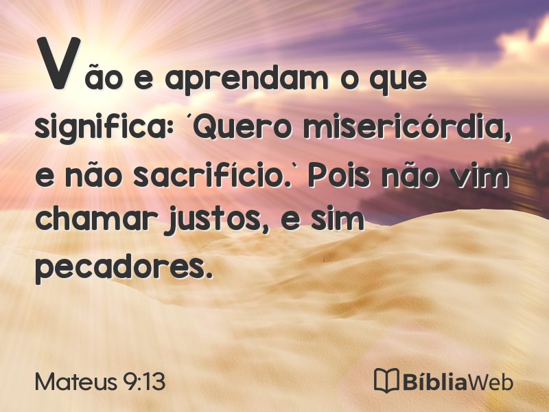 Mateus 9:13 em imagem para compartilhar