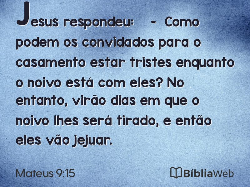 Mateus 9:15 em imagem para compartilhar