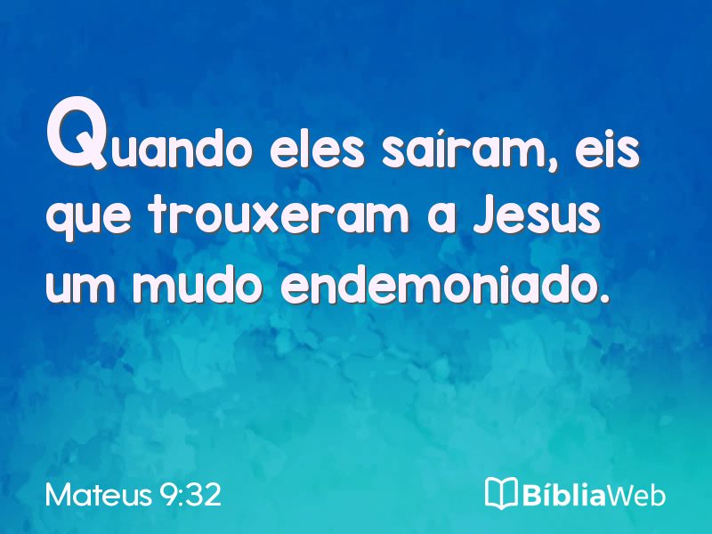 Mateus 9:32 em imagem para compartilhar