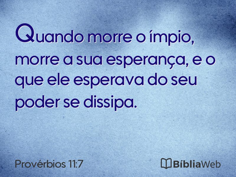 Provérbios 11:7 em imagem para compartilhar