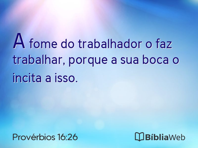 Provérbios 16:26 em imagem para compartilhar
