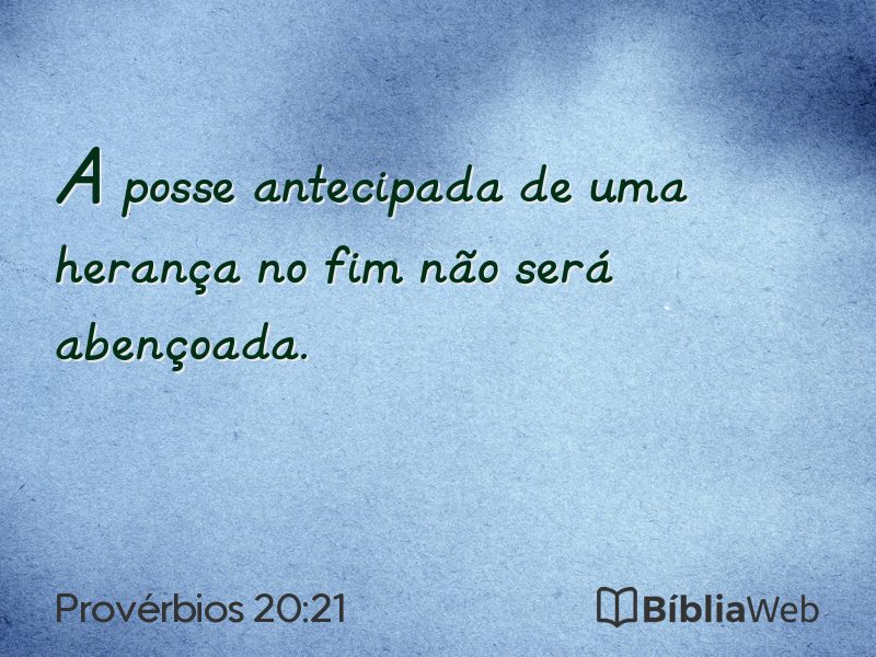 Provérbios 20:21 em imagem para compartilhar