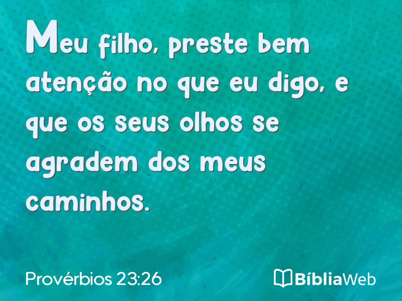 Provérbios 23:26 em imagem para compartilhar