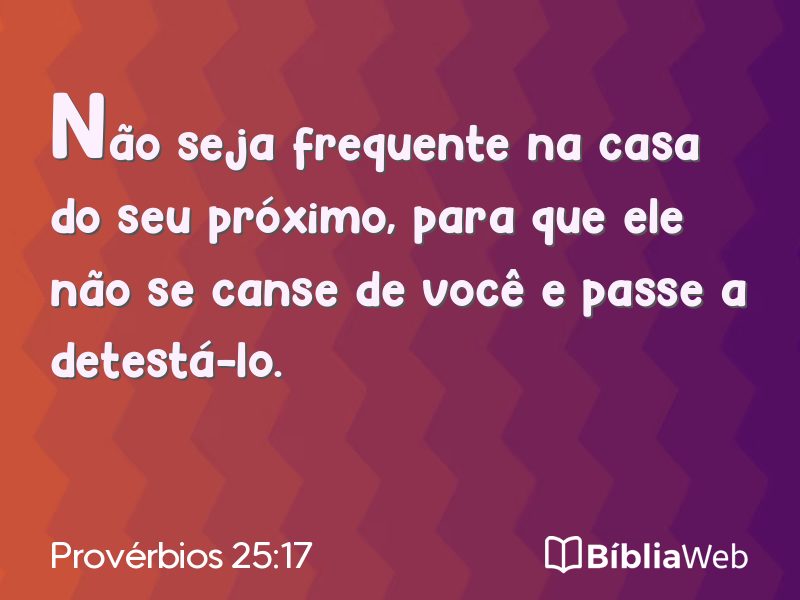 Provérbios 25:17 em imagem para compartilhar