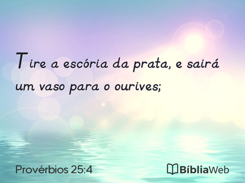 Provérbios 25:4 em imagem para compartilhar