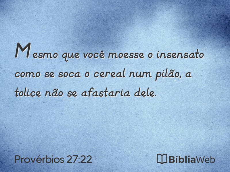 Provérbios 27:22 em imagem para compartilhar