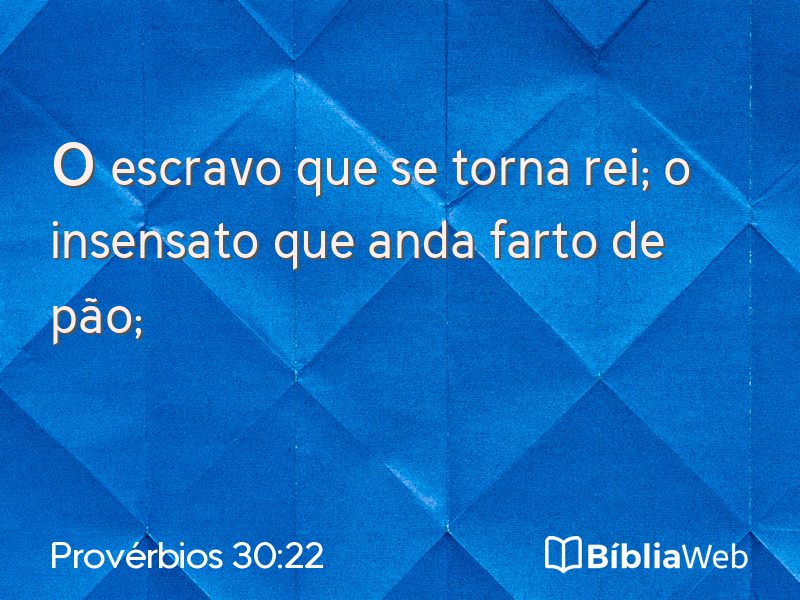 Provérbios 30:22 em imagem para compartilhar