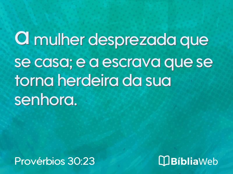 Provérbios 30:23 em imagem para compartilhar