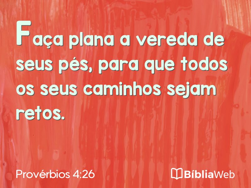 Provérbios 4:26 em imagem para compartilhar