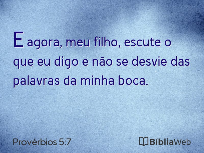 Provérbios 5:7 em imagem para compartilhar