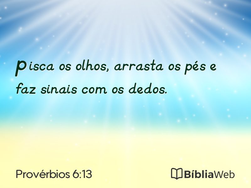 Provérbios 6:13 em imagem para compartilhar