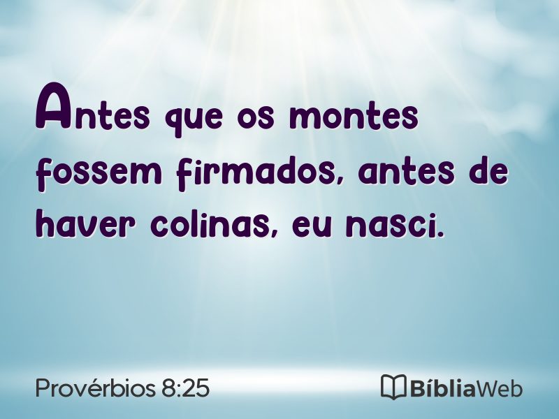 Provérbios 8:25 em imagem para compartilhar