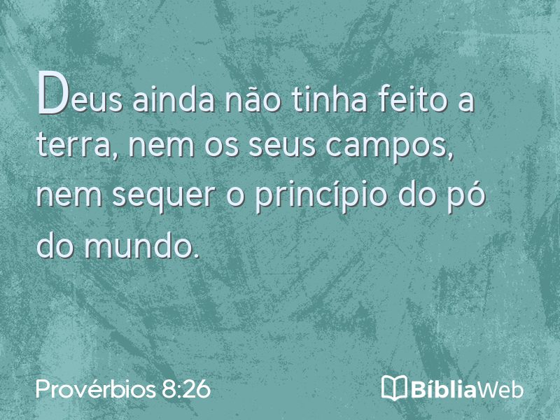 Provérbios 8:26 em imagem para compartilhar