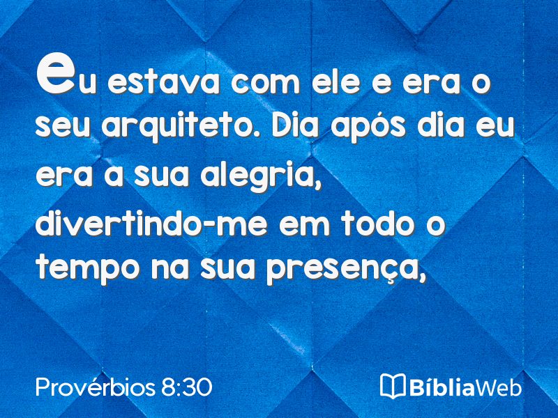 Provérbios 8:30 em imagem para compartilhar