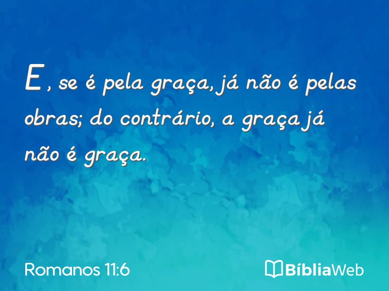 Romanos 11:6 em imagem para compartilhar