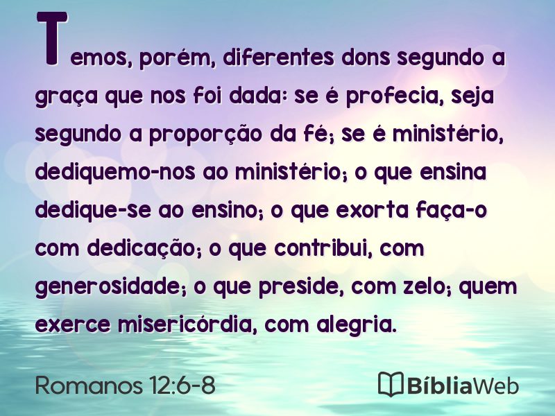 Romanos 12:6-8 em imagem para compartilhar