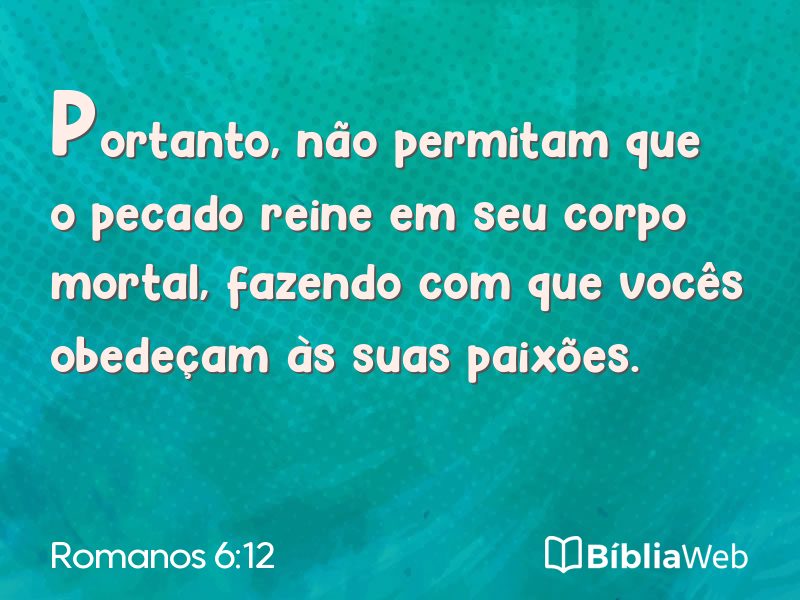 Romanos 6:12 em imagem para compartilhar