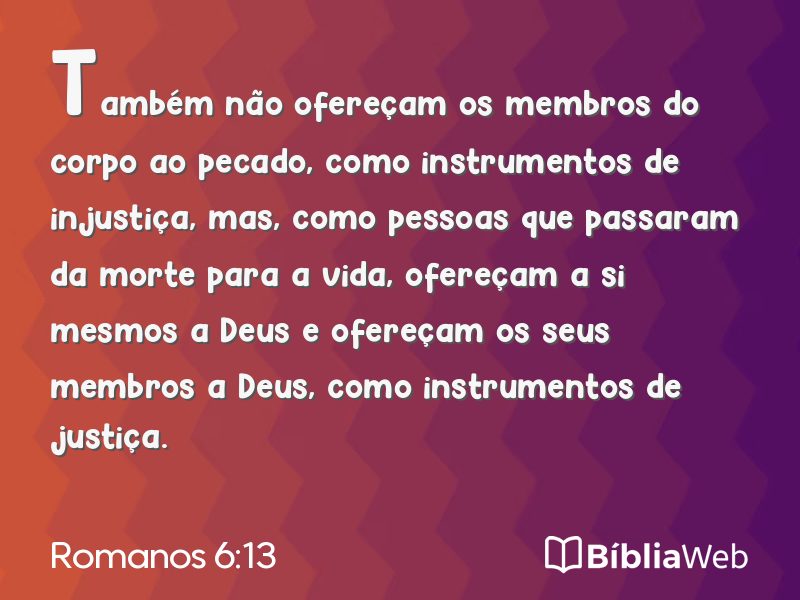 Romanos 6:13 em imagem para compartilhar
