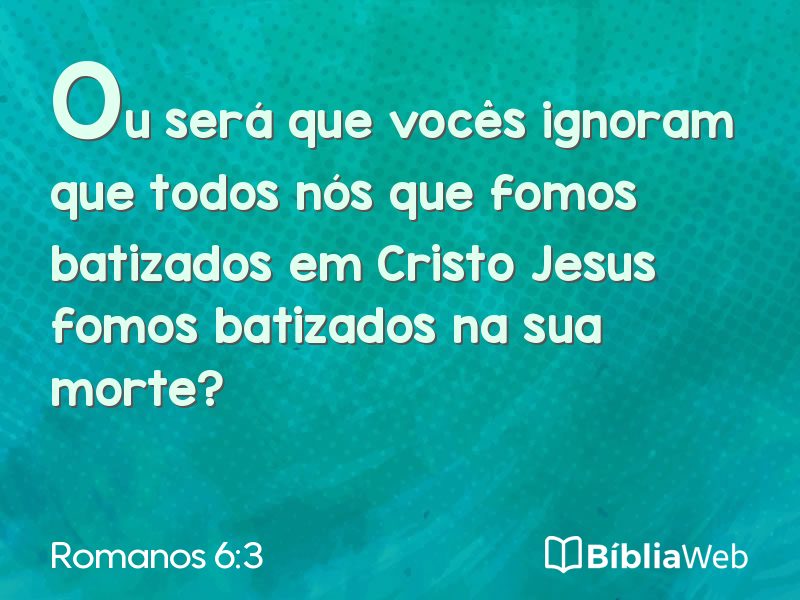 Romanos 6:3 em imagem para compartilhar