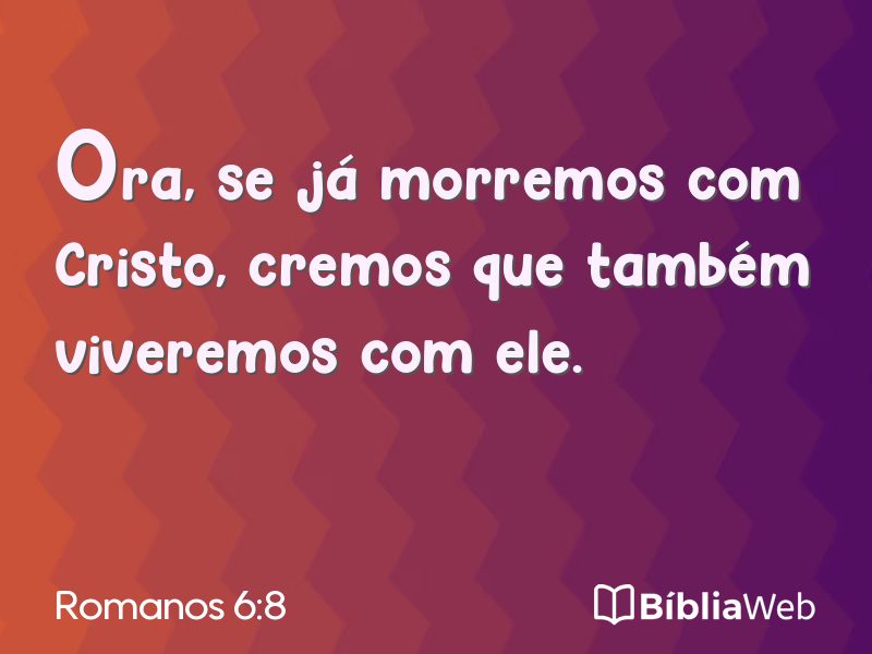 Romanos 6:8 em imagem para compartilhar