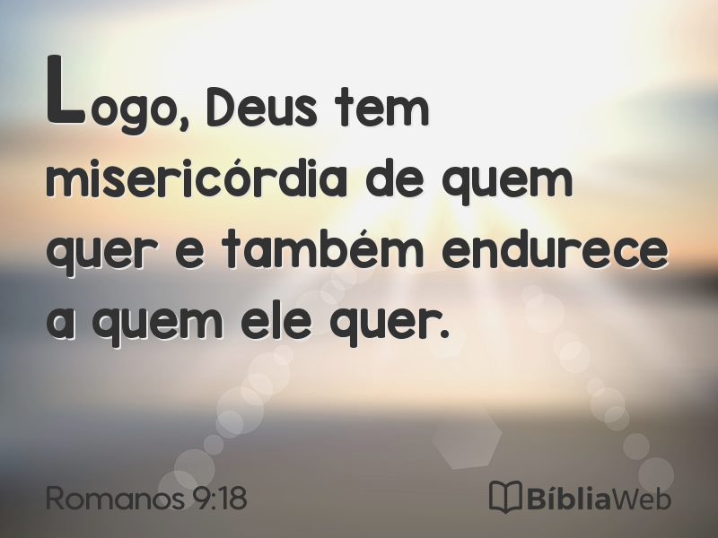 Romanos 9:18 em imagem para compartilhar