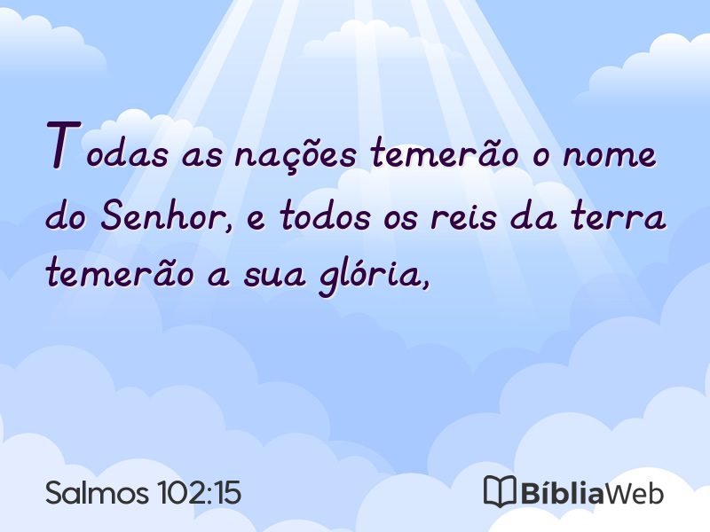 Salmos 102:15 em imagem para compartilhar