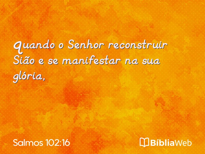 Salmos 102:16 em imagem para compartilhar