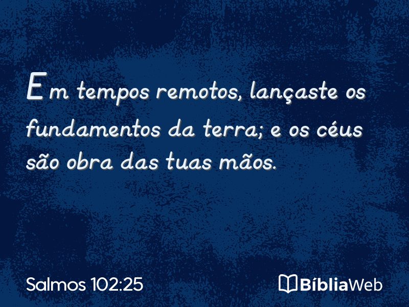Salmos 102:25 em imagem para compartilhar