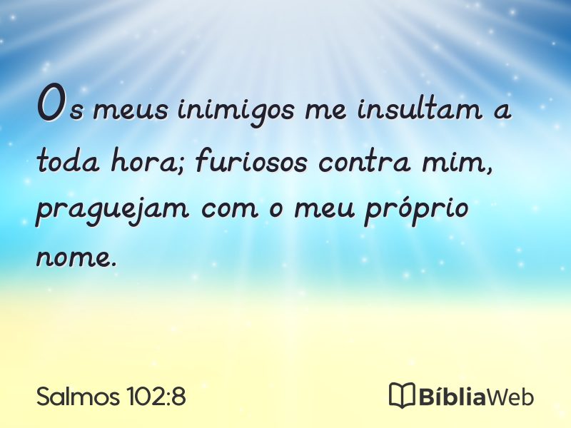 Salmos 102:8 em imagem para compartilhar