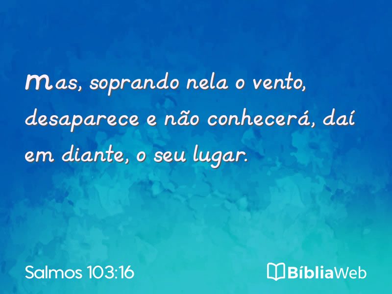 Salmos 103:16 em imagem para compartilhar