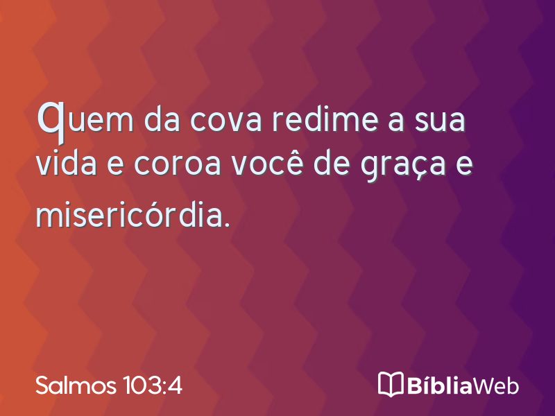 Salmos 103:4 em imagem para compartilhar