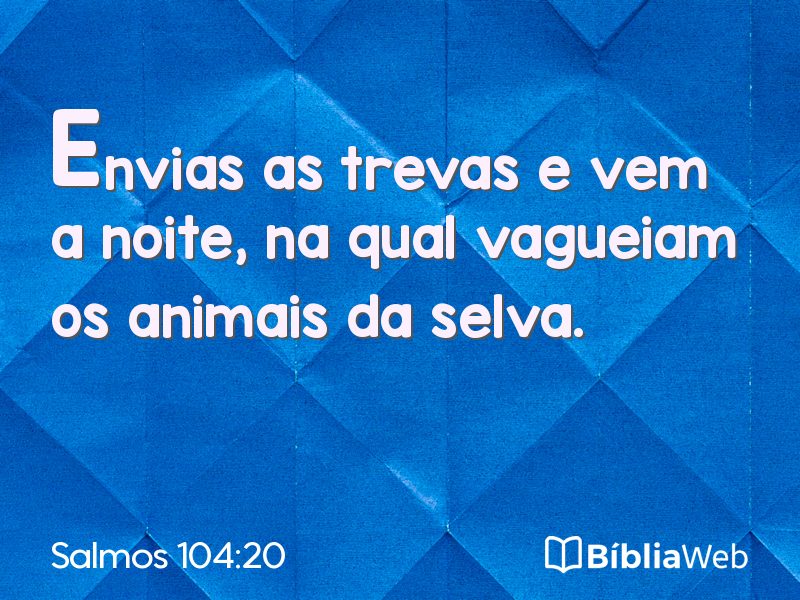 Salmos 104:20 em imagem para compartilhar