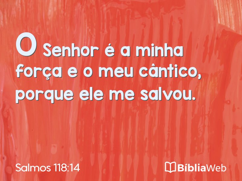 Salmos 118:14 em imagem para compartilhar