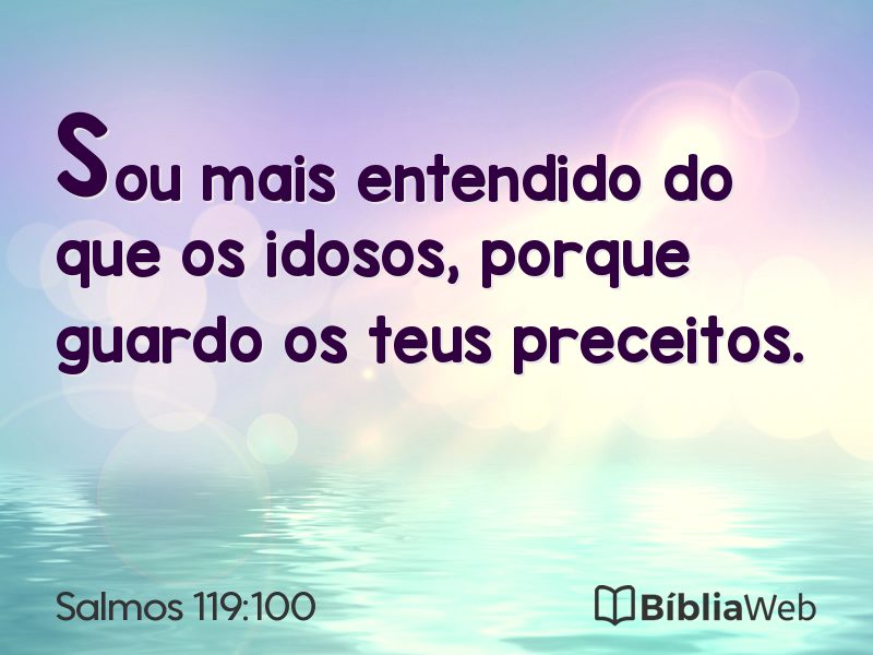 Salmos 119:100 em imagem para compartilhar