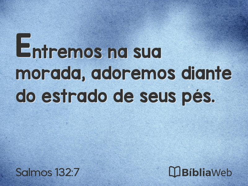 Salmos 132:7 em imagem para compartilhar