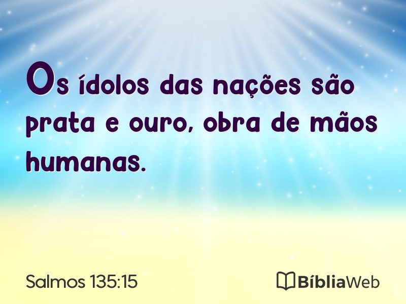 Salmos 135:15 em imagem para compartilhar
