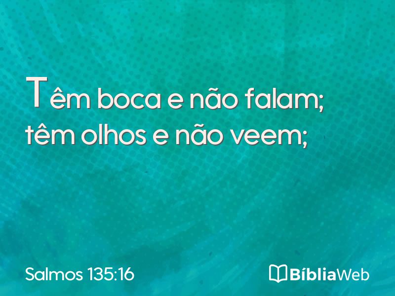 Salmos 135:16 em imagem para compartilhar