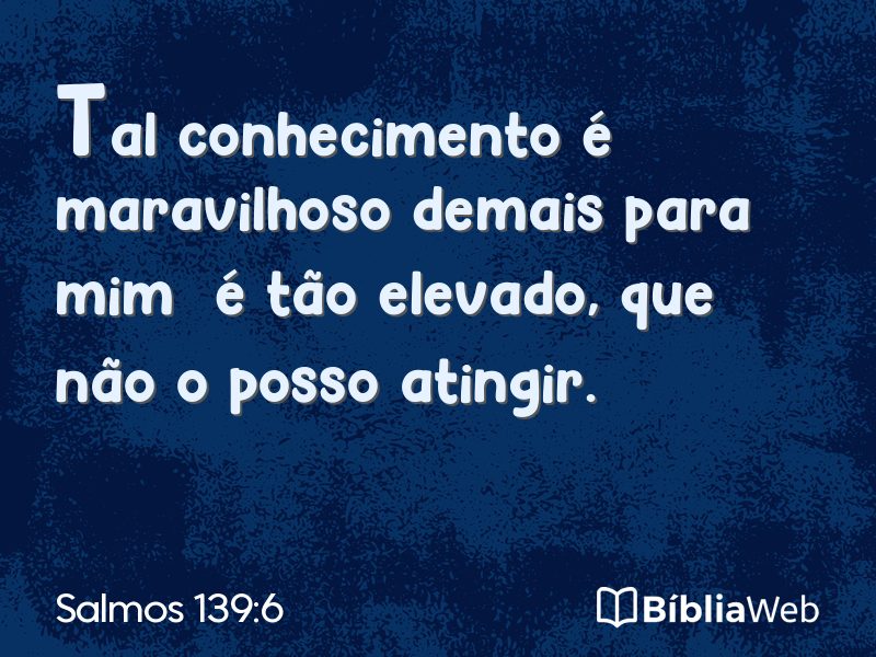 Salmos 139:6 em imagem para compartilhar