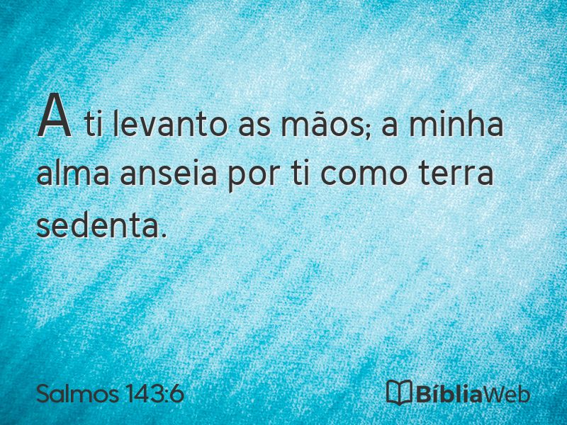 Salmos 143:6 em imagem para compartilhar