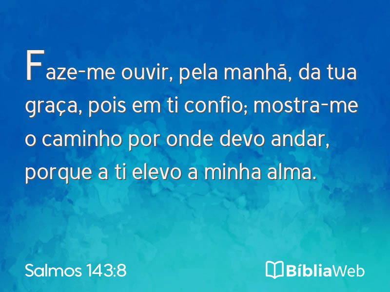 Salmos 143:8 em imagem para compartilhar