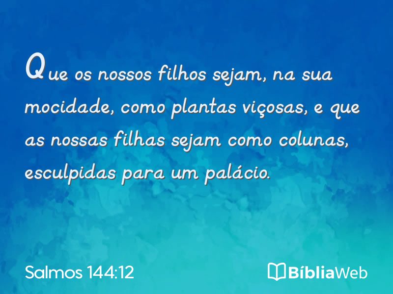 Salmos 144:12 em imagem para compartilhar