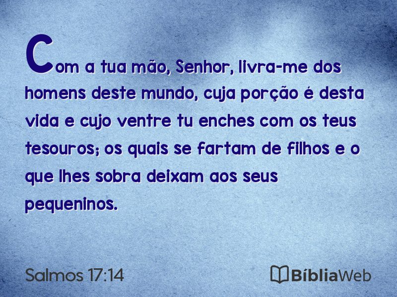 Salmos 17:14 em imagem para compartilhar