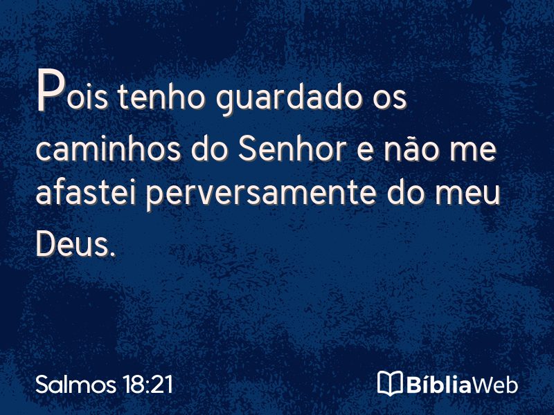 Salmos 18:21 em imagem para compartilhar