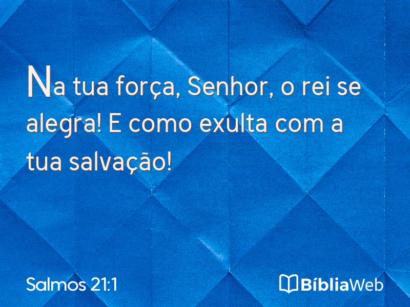 Salmos 21:1 em imagem para compartilhar