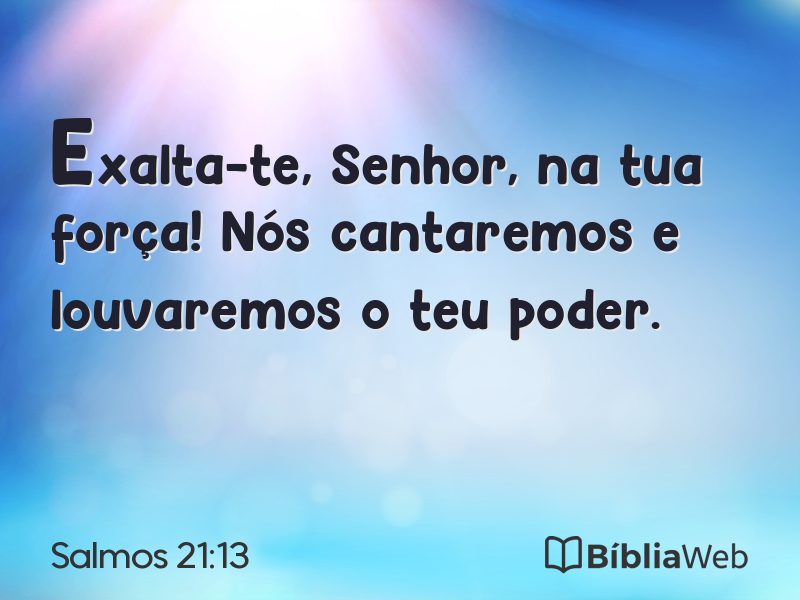 Salmos 21:13 em imagem para compartilhar