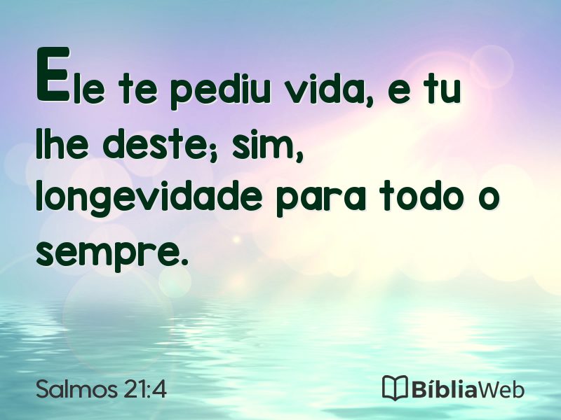 Salmos 21:4 em imagem para compartilhar