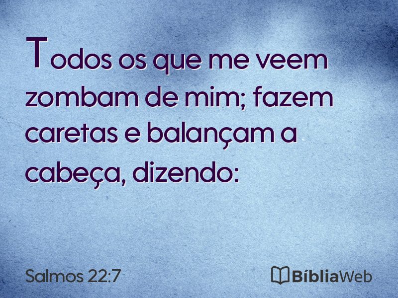 Salmos 22:7 em imagem para compartilhar