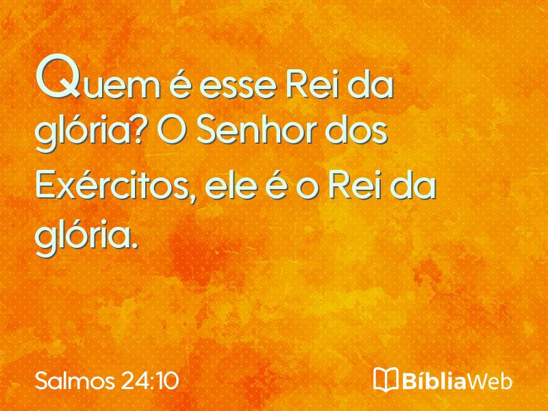 Salmos 24:10 em imagem para compartilhar
