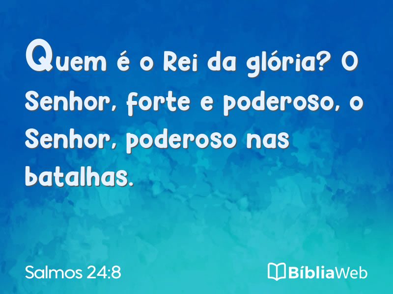 Salmos 24:8 em imagem para compartilhar